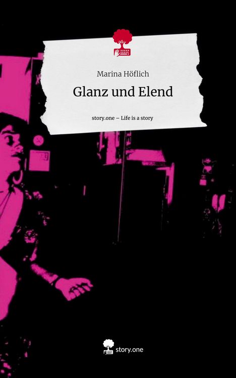 Marina Höflich: Glanz und Elend. Life is a Story - story.one, Buch