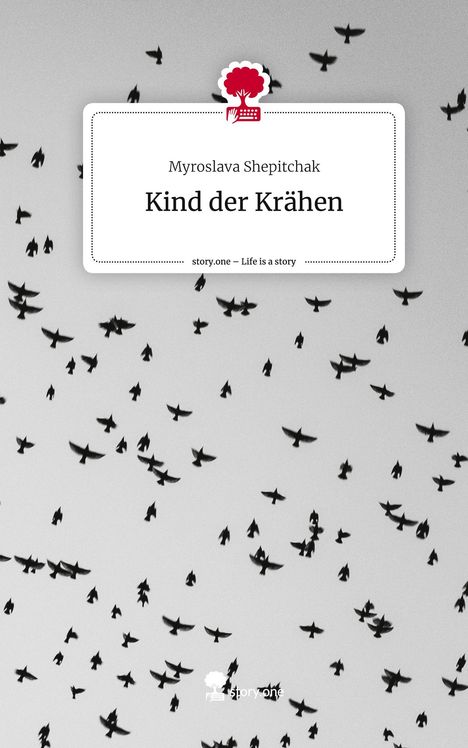 Myroslava Shepitchak: Kind der Krähen. Life is a Story - story.one, Buch