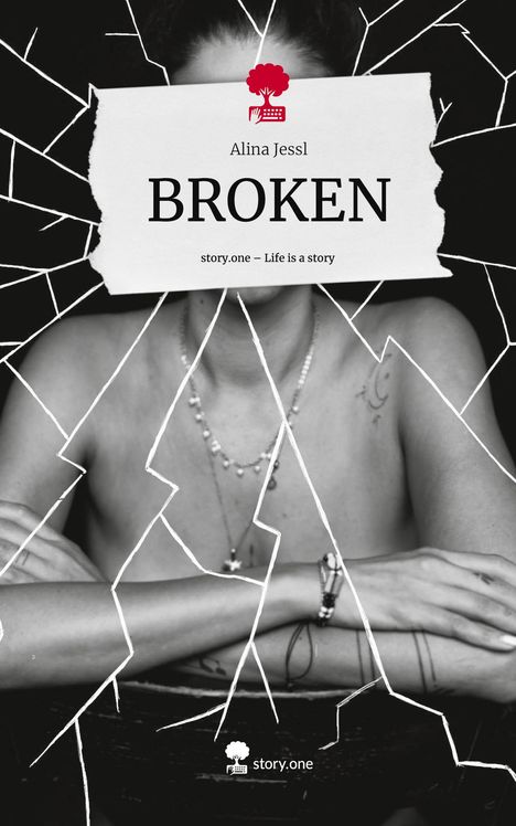 Alina Jessl: BROKEN. Life is a Story - story.one, Buch