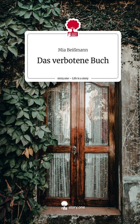 Mia Beißmann: Das verbotene Buch. Life is a Story - story.one, Buch