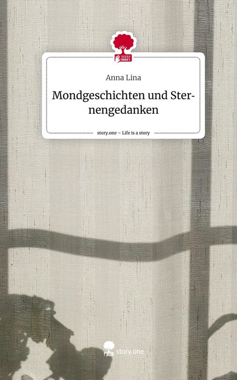 Anna Lina: Mondgeschichten und Sternengedanken. Life is a Story - story.one, Buch