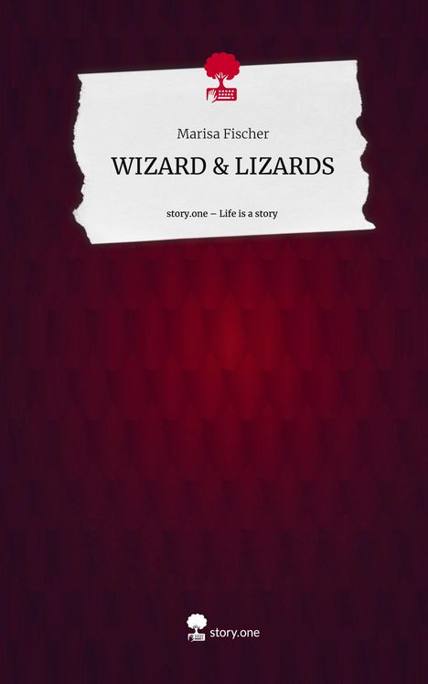 Marisa Fischer: WIZARD &amp; LIZARDS. Life is a Story - story.one, Buch