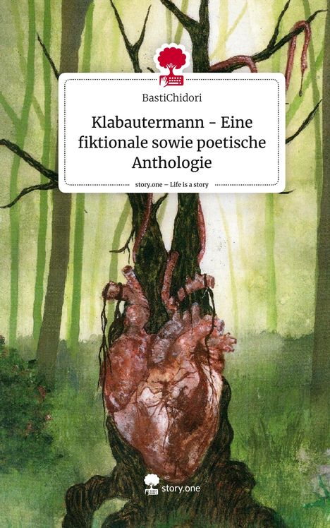 BastiChidori: Klabautermann - Eine fiktionale sowie poetische Anthologie. Life is a Story - story.one, Buch