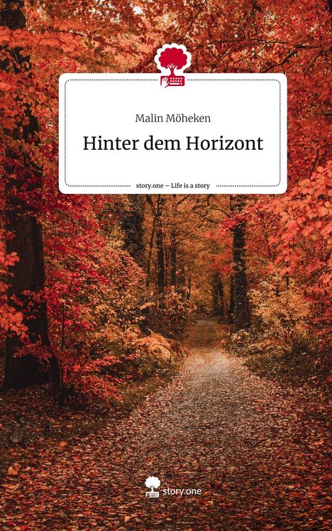 Malin Möheken: Hinter dem Horizont. Life is a Story - story.one, Buch