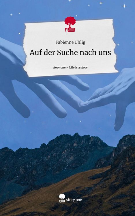 Fabienne Uhlig: Auf der Suche nach uns. Life is a Story - story.one, Buch