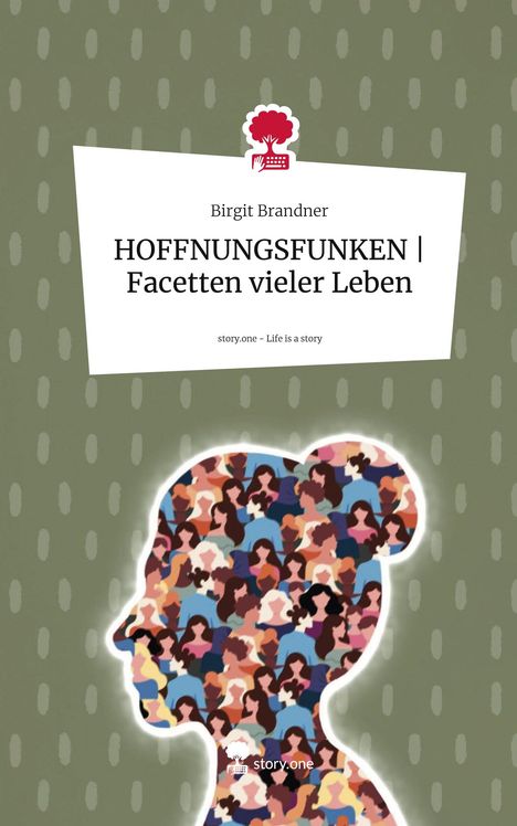 Birgit Brandner: HOFFNUNGSFUNKEN | Facetten vieler Leben. Life is a Story - story.one, Buch