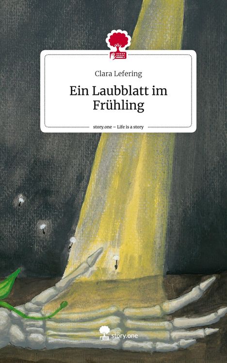 Clara Lefering: Ein Laubblatt im Frühling. Life is a Story - story.one, Buch