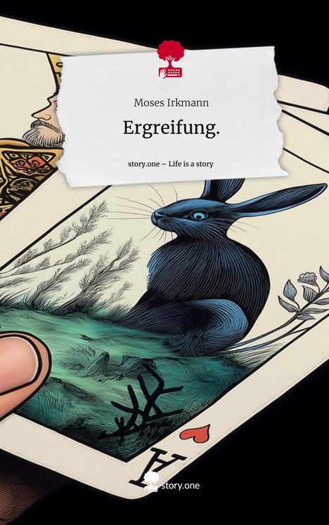 Moses Irkmann: Ergreifung.. Life is a Story - story.one, Buch