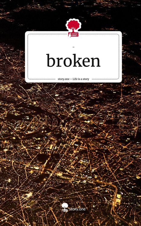 broken. Life is a Story - story.one, Buch