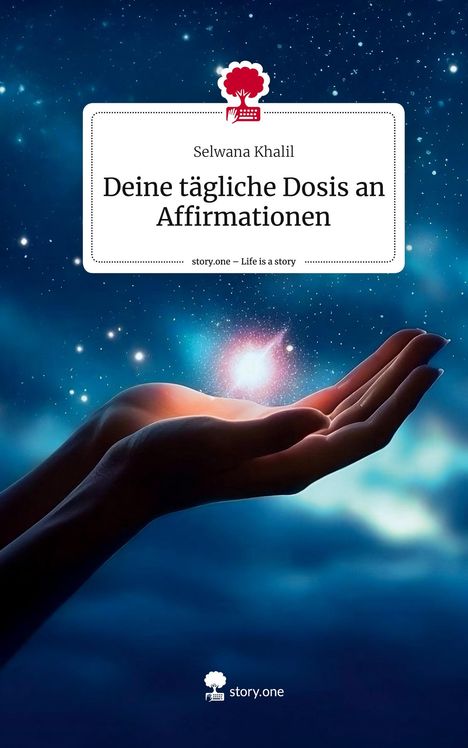 Selwana Khalil: Deine tägliche Dosis an Affirmationen. Life is a Story - story.one, Buch