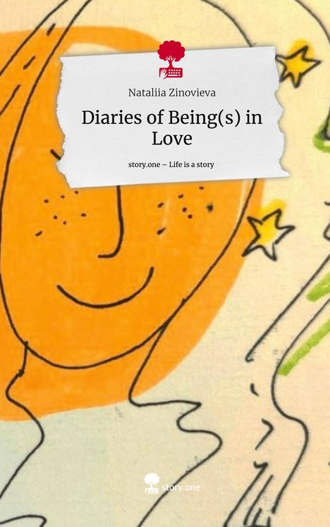 Nataliia Zinovieva: Diaries of Being(s) in Love. Life is a Story - story.one, Buch