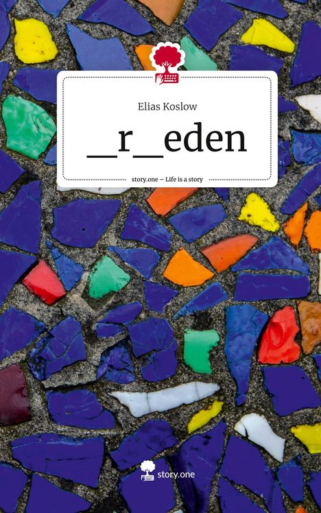 Elias Koslow: _r_eden. Life is a Story - story.one, Buch