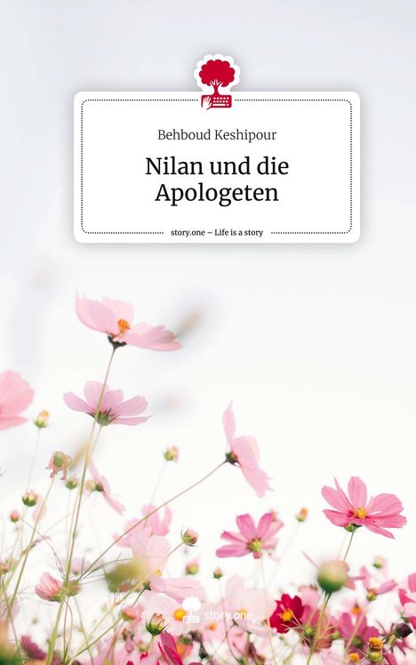 Behboud Keshipour: Nilan und die Apologeten. Life is a Story - story.one, Buch