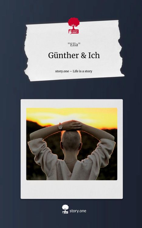 Ella: Günther &amp; Ich. Life is a Story - story.one, Buch