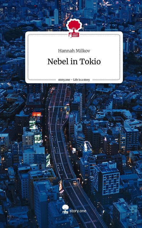 Hannah Milkov: Nebel in Tokio. Life is a Story - story.one, Buch