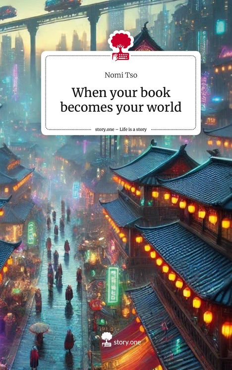 Nomi Tso: When your book becomes your world. Life is a Story - story.one, Buch