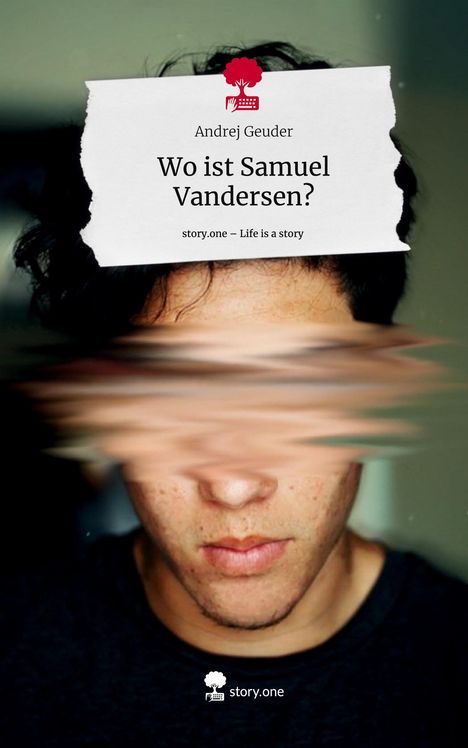 Andrej Geuder: Wo ist Samuel Vandersen?. Life is a Story - story.one, Buch