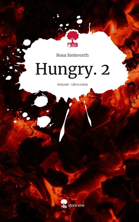 Rosa Steinvorth: Hungry. 2. Life is a Story - story.one, Buch