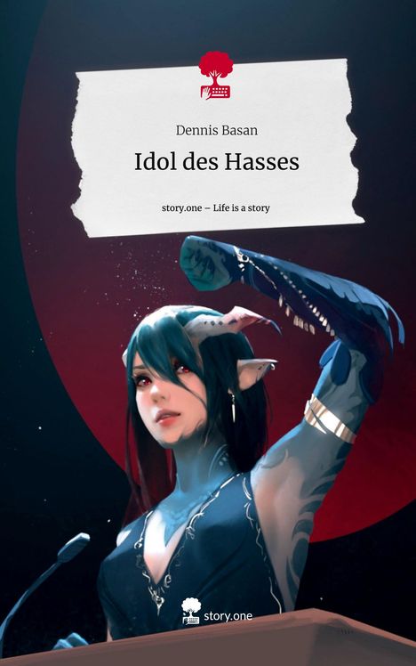 Dennis Basan: Idol des Hasses. Life is a Story - story.one, Buch