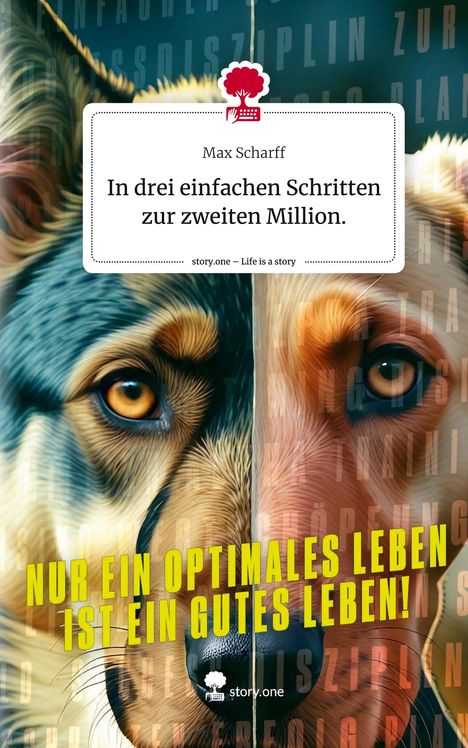 Max Scharff: In drei einfachen Schritten zur zweiten Million.. Life is a Story - story.one, Buch