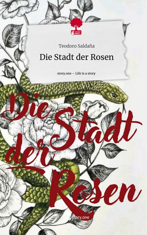 Teodoro Saldaña: Die Stadt der Rosen. Life is a Story - story.one, Buch