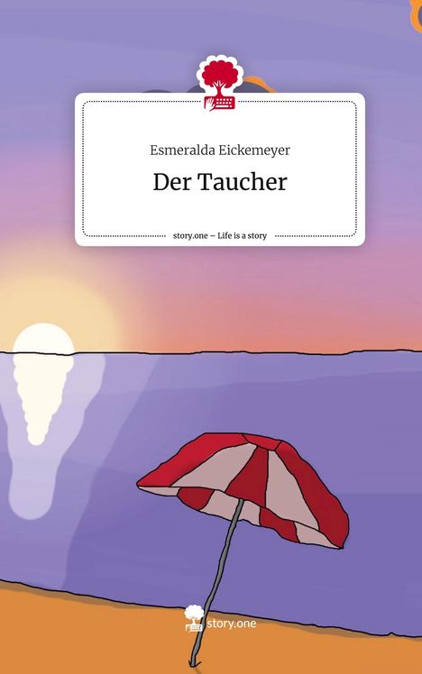 Esmeralda Eickemeyer: Der Taucher. Life is a Story - story.one, Buch