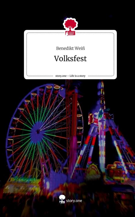 Benedikt Weiß: Volksfest. Life is a Story - story.one, Buch