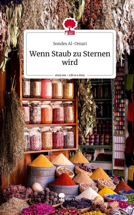 Sondes Al-Omari: Wenn Staub zu Sternen wird. Life is a Story - story.one, Buch