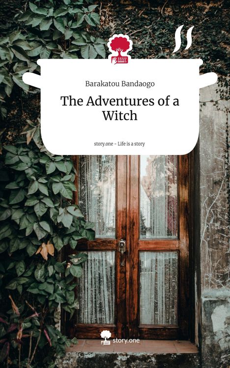 Barakatou Bandaogo: The Adventures of a Witch. Life is a Story - story.one, Buch