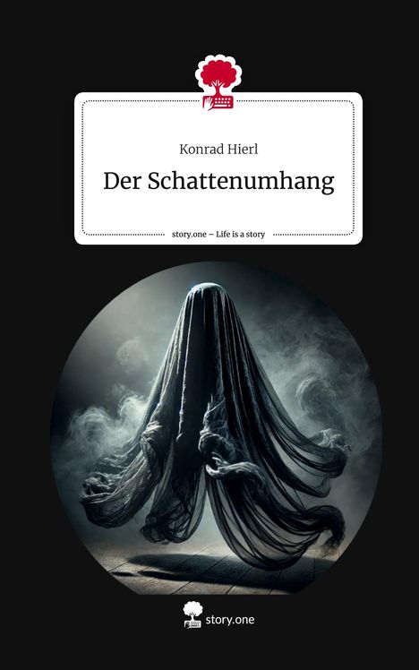 Konrad Hierl: Der Schattenumhang. Life is a Story - story.one, Buch