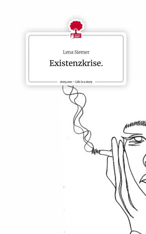 Lena Siemer: Existenzkrise.. Life is a Story - story.one, Buch