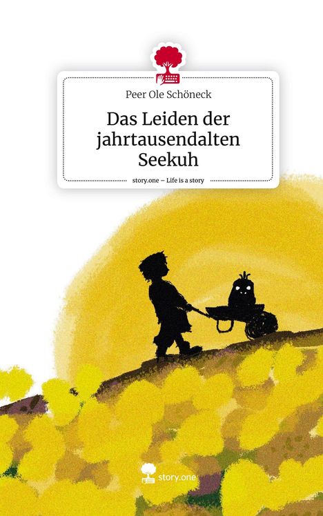 Peer Ole Schöneck: Das Leiden der jahrtausendalten Seekuh. Life is a Story - story.one, Buch