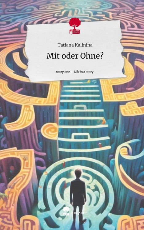 Tatiana Kalinina: Mit oder Ohne?. Life is a Story - story.one, Buch