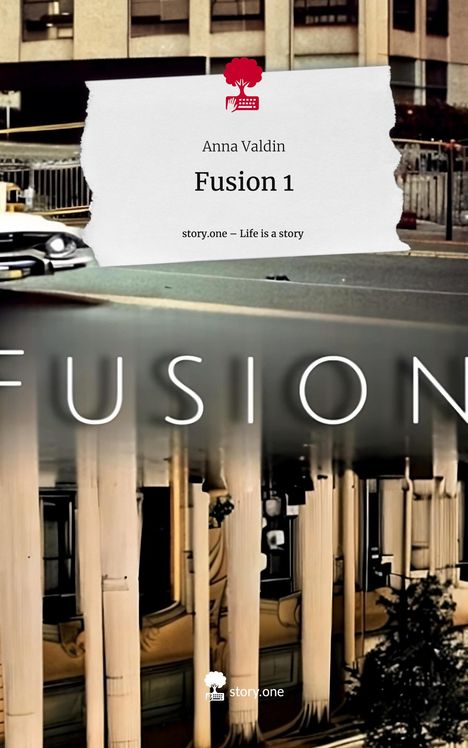 Anna Valdin: Fusion 1. Life is a Story - story.one, Buch