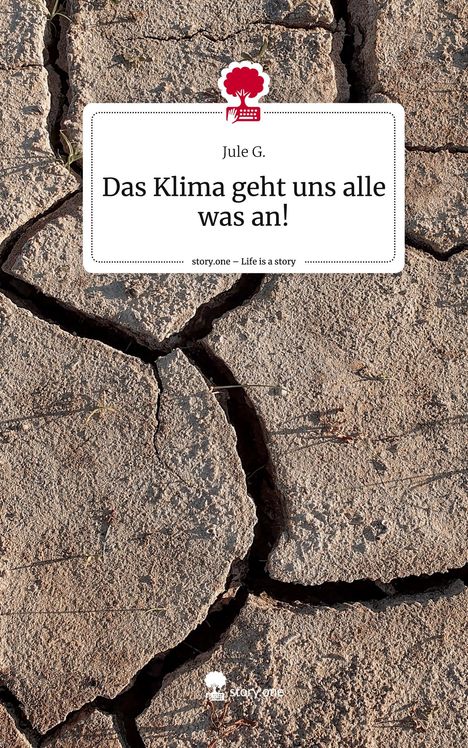 Jule G.: Das Klima geht uns alle was an!. Life is a Story - story.one, Buch