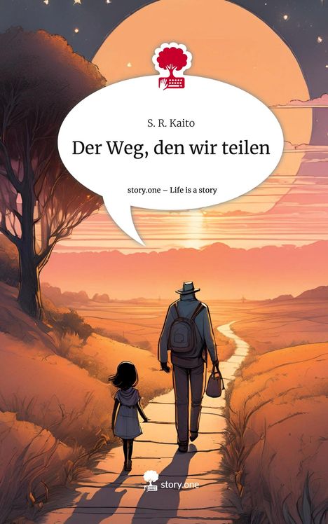 S. R. Kaito: Der Weg, den wir teilen. Life is a Story - story.one, Buch