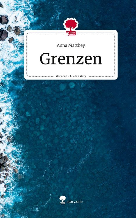 Anna Matthey: Grenzen. Life is a Story - story.one, Buch