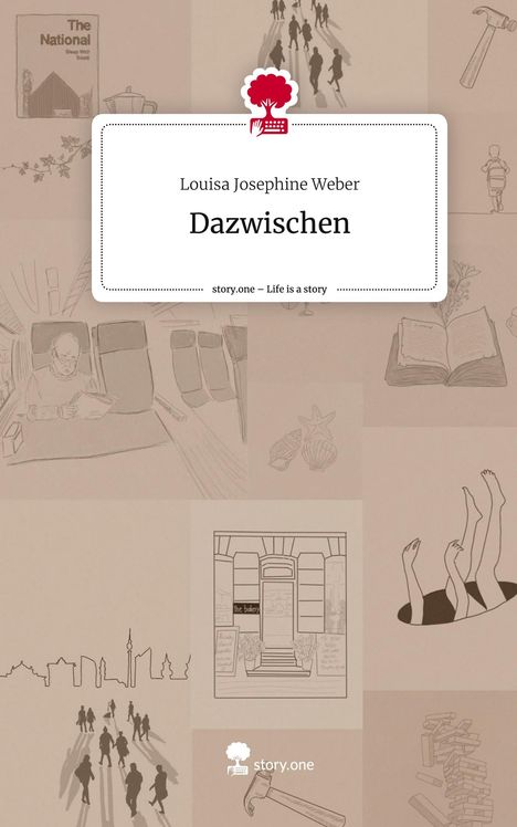 Louisa Josephine Weber: Dazwischen. Life is a Story - story.one, Buch