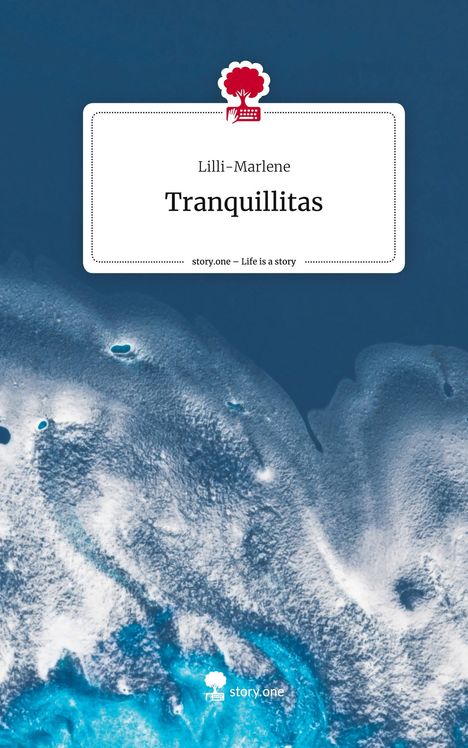 Lilli-Marlene: Tranquillitas. Life is a Story - story.one, Buch