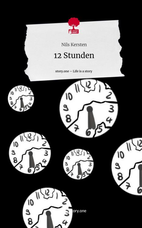 Nils Kersten: 12 Stunden. Life is a Story - story.one, Buch