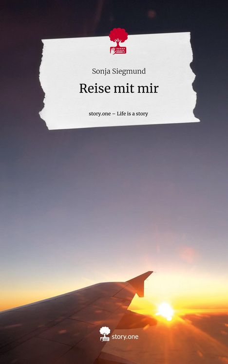 Sonja Siegmund: Reise mit mir. Life is a Story - story.one, Buch