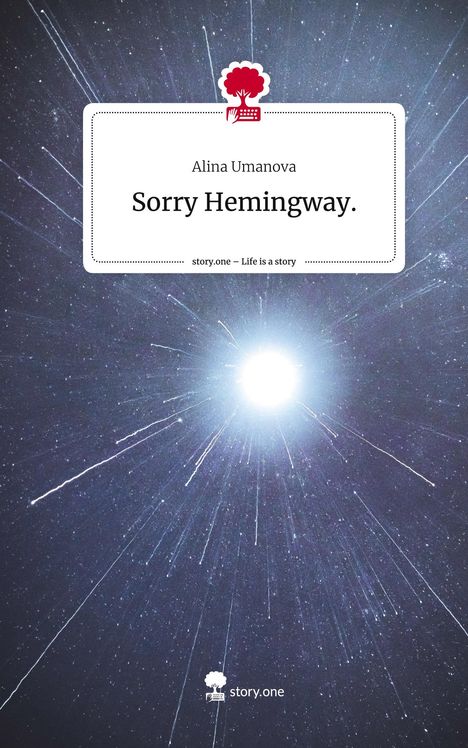 Alina Umanova: Sorry Hemingway.. Life is a Story - story.one, Buch