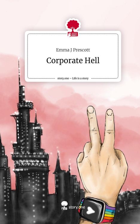 Emma J Prescott: Corporate Hell. Life is a Story - story.one, Buch