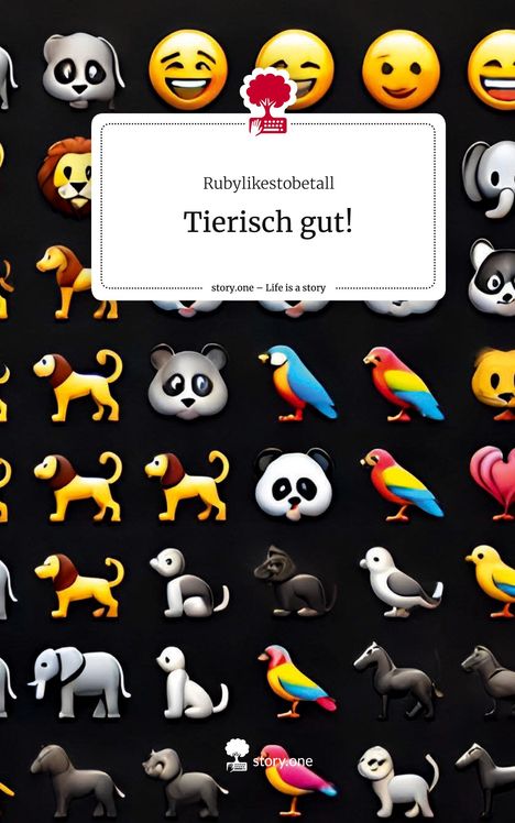 Rubylikestobetall: Tierisch gut!. Life is a Story - story.one, Buch