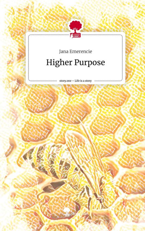 Jana Emerencie: Higher Purpose. Life is a Story - story.one, Buch