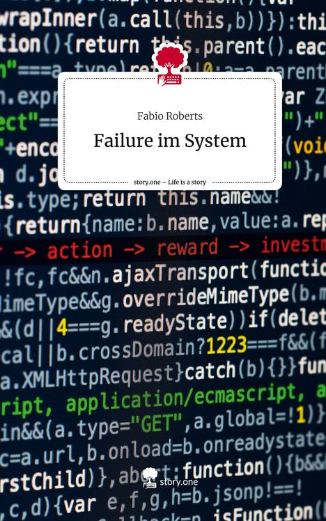 Fabio Roberts: Failure im System. Life is a Story - story.one, Buch