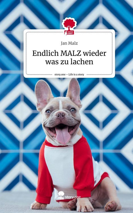 Jan Malz: Endlich MALZ wieder was zu lachen. Life is a Story - story.one, Buch