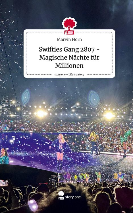 Marvin Horn: Swifties Gang 2807 - Magische Nächte für Millionen. Life is a Story - story.one, Buch