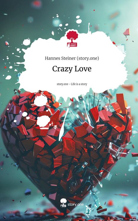 Steiner (story. one), Hannes: Crazy Love. Life is a Story - story.one, Buch