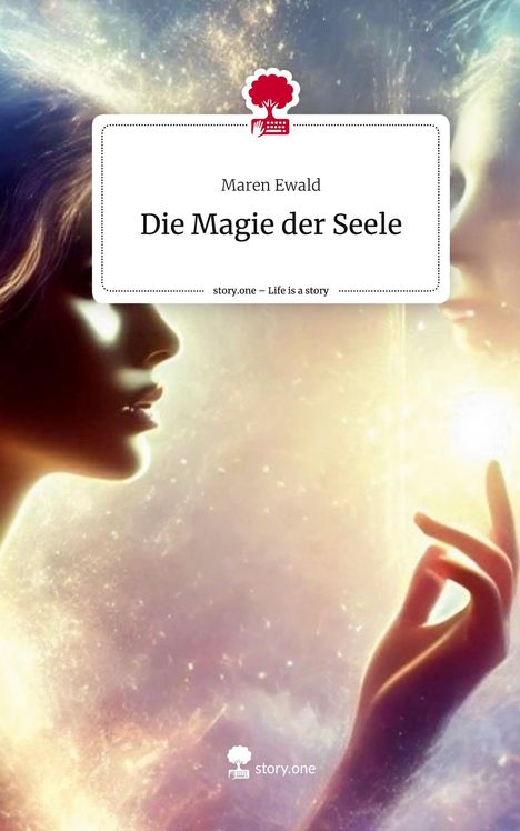 Maren Ewald: Die Magie der Seele. Life is a Story - story.one, Buch